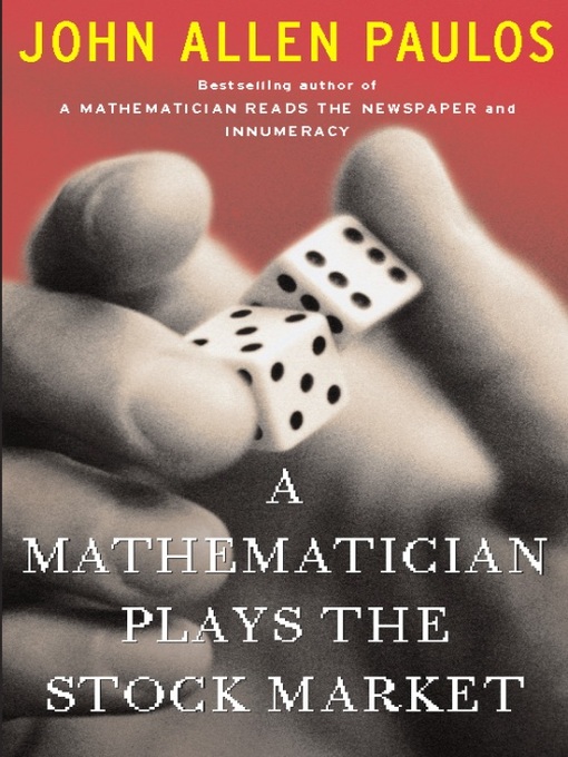Title details for Mathematician Plays the Stock Market by John Allen Paulos - Available
